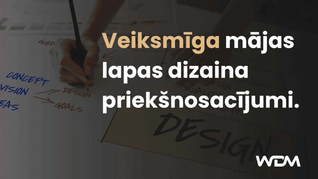 Veiksmīga mājas lapas dizaina priekšnosacījumi.