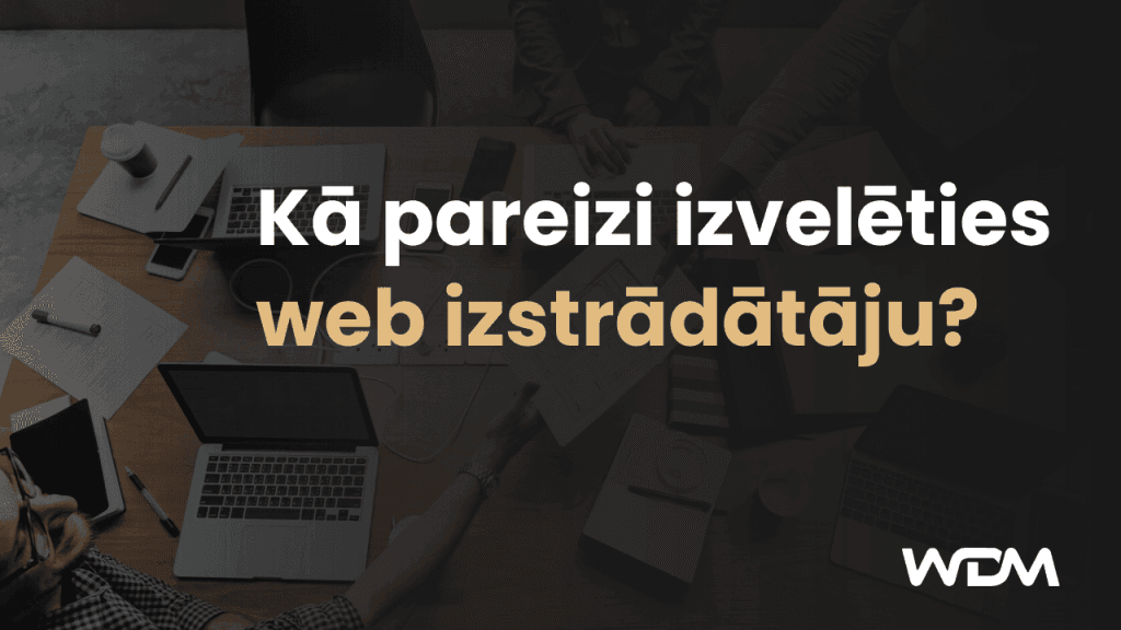 Kā pareizi izvēlēties web izstrādātāju?