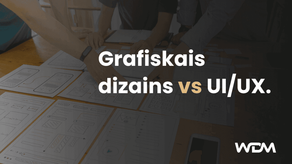 Grafiskais dizains vs UI/UX.