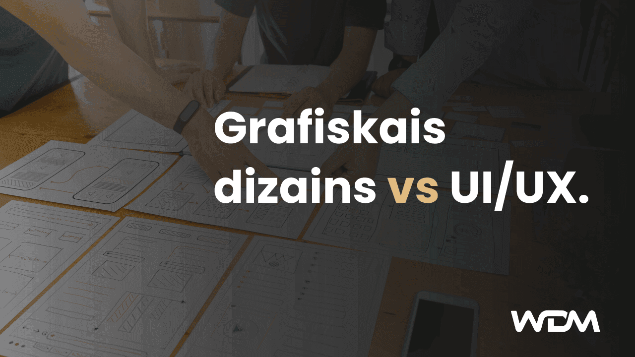Grafiskais dizains vs UI/UX.