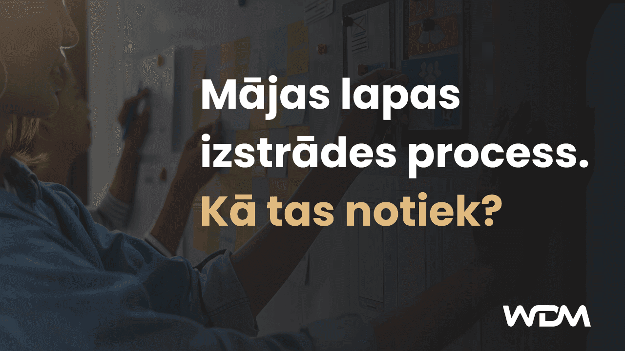 Mājas lapas izstrādes process – kā tas notiek?