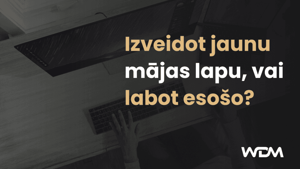 Izveidot jaunu mājas lapu, vai labot esošo?