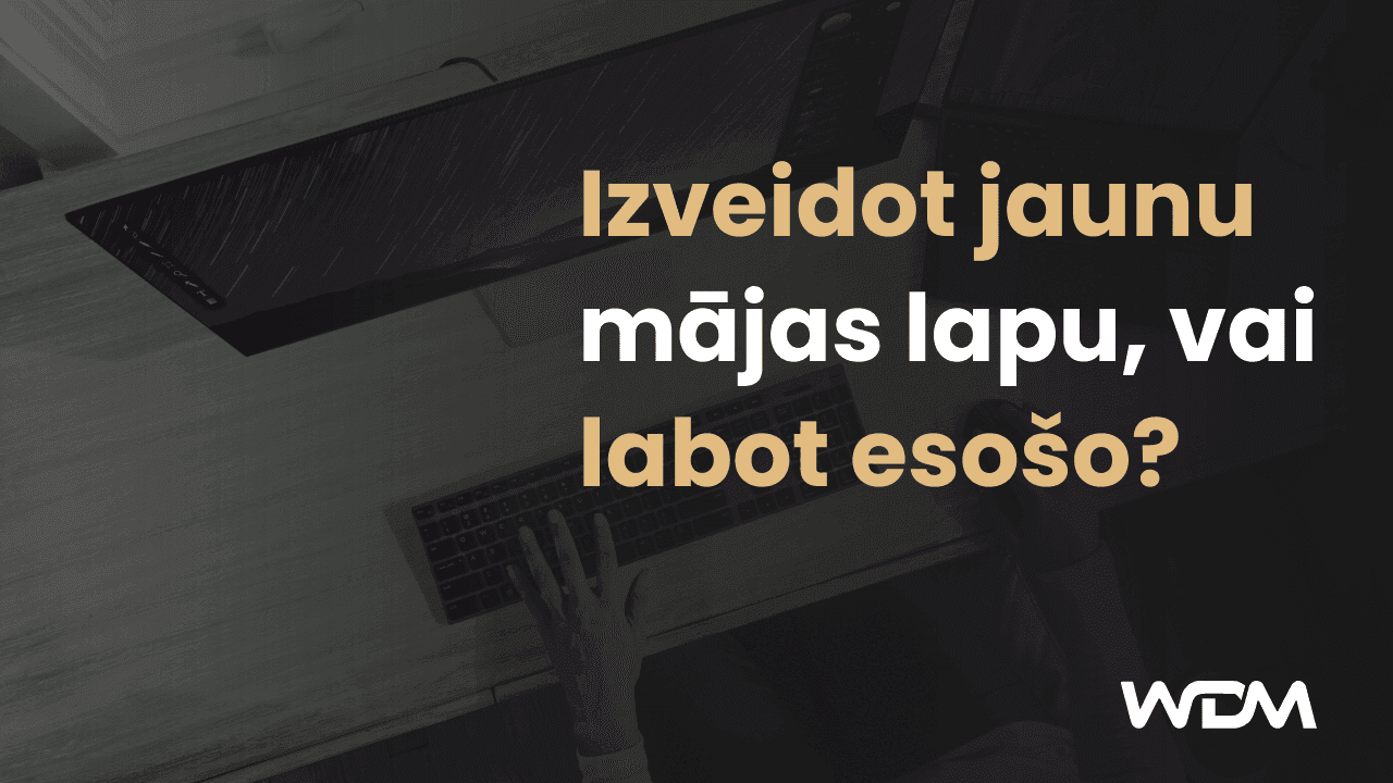 Izveidot jaunu mājas lapu, vai labot esošo?